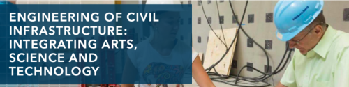 Engineering of Civil Infrastructure: Integrating Arts, Science, and Technology